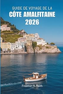 GUIDE DE VOYAGE DE LA CÔTE AMALFITAINE 2026: À la découverte des magnifiques villages côtiers et des merveilles pittoresques de l